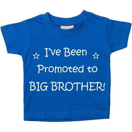 I’ve Been Promoted To Big Brother Blue Tshirt