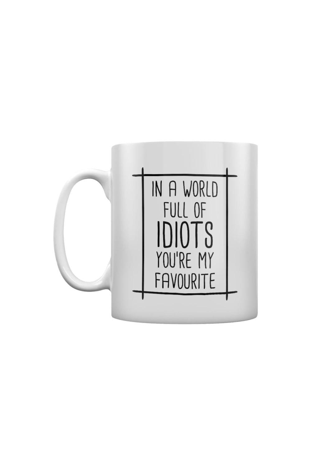 Photos - Mug / Cup In A World Full Of Idiots Youre My Favourite Mug