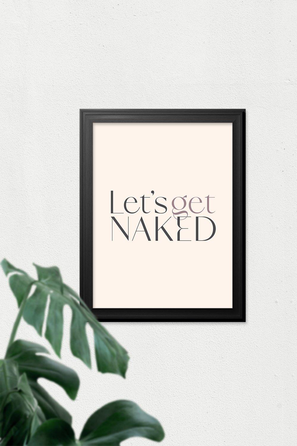 Wall Art & Pictures, Lets Get Naked Typography Premium Black Framed Wall  Art Print