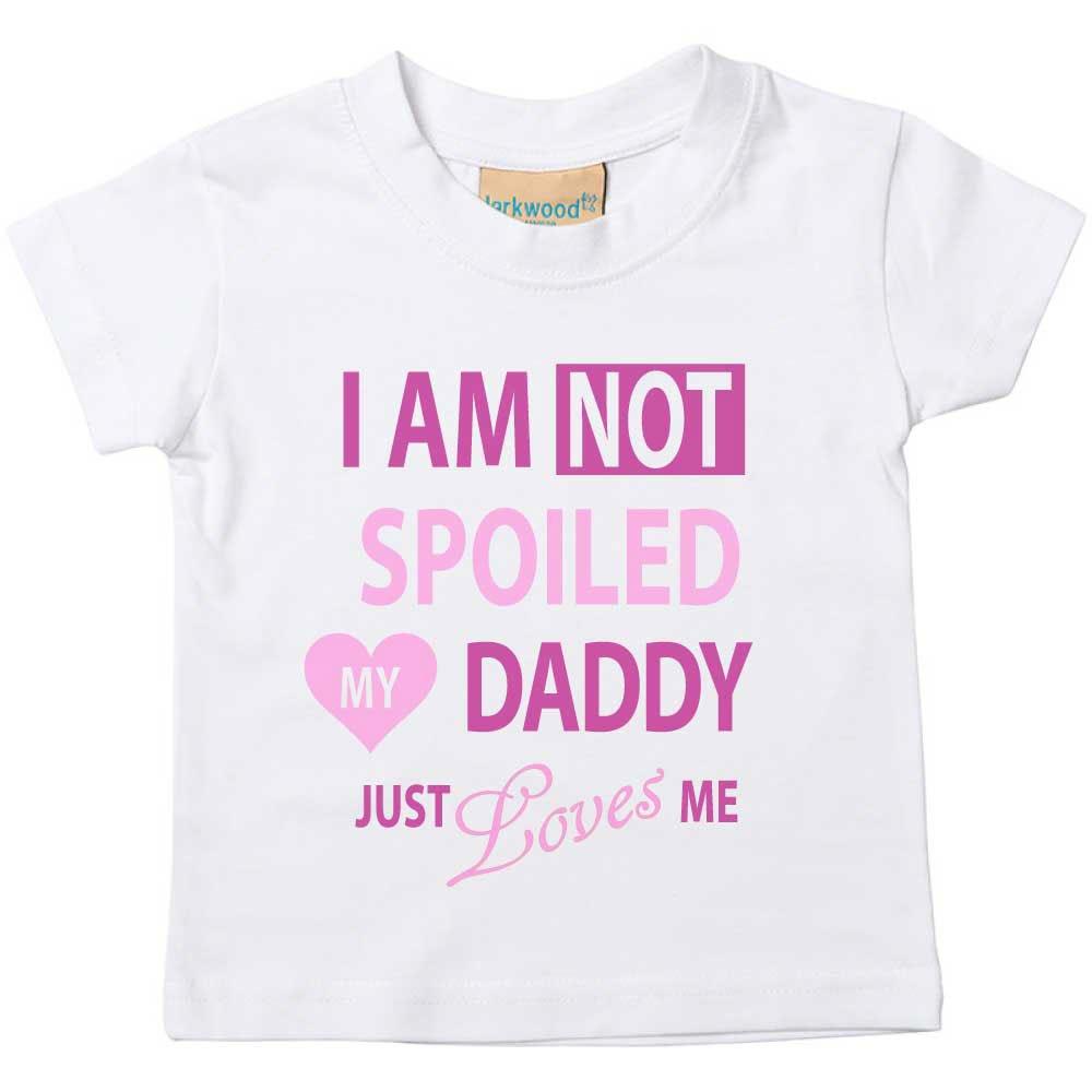 I’m Not Spoiled My Daddy Just Loves Me Tshirt