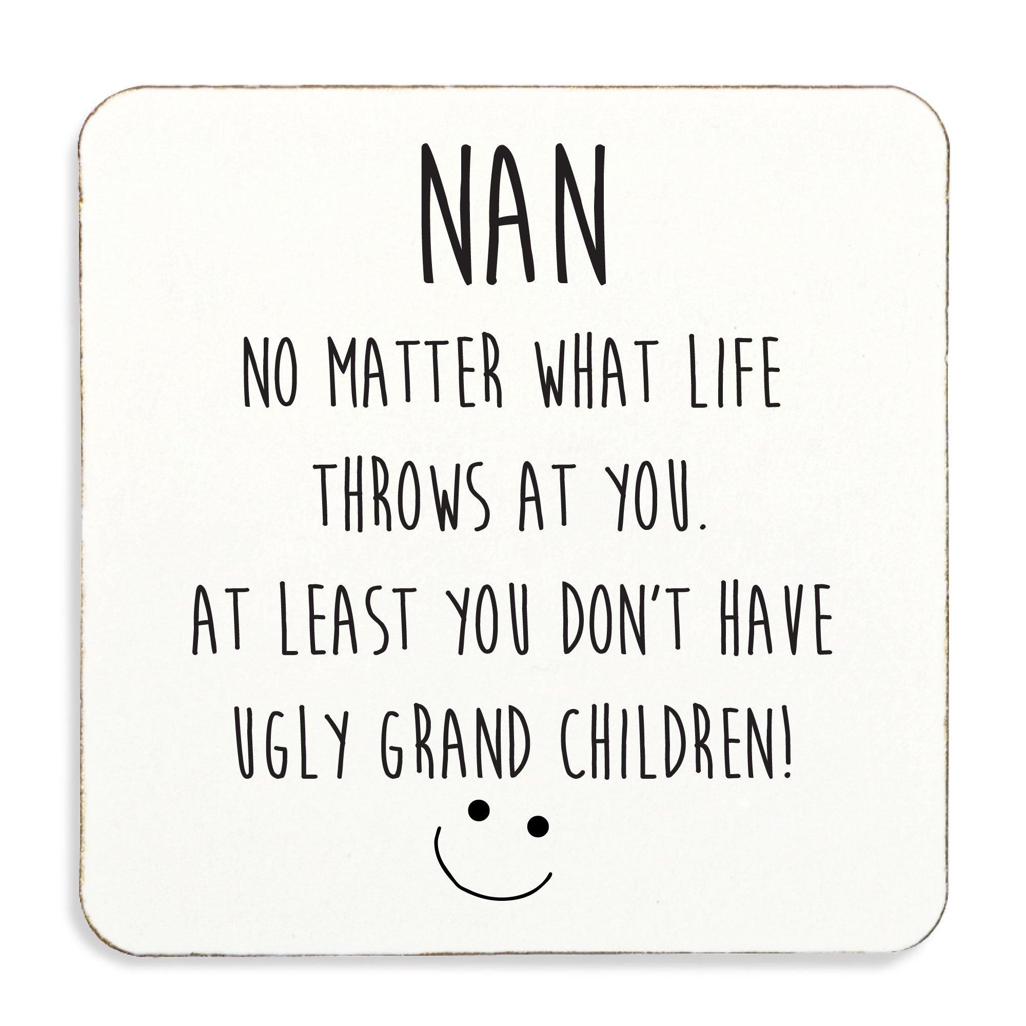 Novelty Ts Nan No Matter What Life Throws At You At Least You Dont Have Ugly Grand 